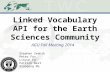 Linked Vocabulary API for the Earth Sciences Community AGU Fall Meeting 2014 Stephan Zednik Peter Fox Linyun Fu Patrick West Xiaogang Ma.
