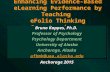 Enhancing Evidence-Based eLearning Performance by Teaching eFolio Thinking Competencies Enhancing Evidence-Based eLearning Performance by Teaching eFolio.