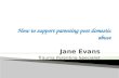 Jane Evans Trauma Parenting Specialist. © Jane Evans Parenting and Behaviour Skills Consultancy2 Introductions Introductions ConfidentialityRespectSafeguarding.