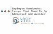 INTEGRATED HR SOLUTIONS Employee Handbooks: Issues That Need To Be Addressed and Avoided.