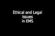 Ethical and Legal Issues in EMS. National EMS Standard Competencies Medical Ethics (Bioethics) Types of Laws Scope of Practice Standard of Care Emergency.