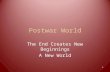 Postwar World The End Creates New Beginnings A New World 1.