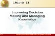 11.1 Copyright © 2014 Pearson Education, Inc. publishing as Prentice Hall 11 Chapter Improving Decision Making and Managing Knowledge.