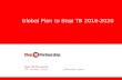 Global Plan to Stop TB 2016-2020 Stop TB Partnership 28 th October, 2014 | | Barcelona, Spain.