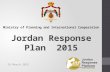16 March 2015 Ministry of Planning and International Cooperation Jordan Response Plan 2015.