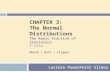 CHAPTER 3: The Normal Distributions Lecture PowerPoint Slides The Basic Practice of Statistics 6 th Edition Moore / Notz / Fligner.