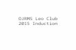 OJRMS Leo Club 2015 Induction. This year, the OJRMS Leos….