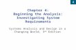 4 Chapter 4: Beginning the Analysis: Investigating System Requirements Systems Analysis and Design in a Changing World, 3 rd Edition
