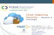 Cloud Computing Security – Advances & Challenges, Ph.D., CISM Paulo Pagliusi, Ph.D., CISM CEO MPSafe CyberSecurity Awareness Vice-Presidente CSABR | ISACA.