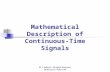 Mathematical Description of Continuous-Time Signals M. J. Roberts - All Rights Reserved. Edited by Dr. Robert Akl.