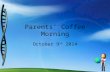 Parents’ Coffee Morning October 9 th 2014. Curriculum News New Curriculum in Years 1, 3,4 and 5. Curriculum has been mapped out to ensure consistency.