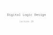 Digital Logic Design Lecture 28. Announcements Homework 9 due on Thursday 12/11 Please fill out Course Evaluations online. Final exam will be on Thursday,