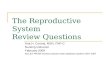 The Reproductive System Review Questions Ana H. Corona, MSN, FNP-C Nursing Instructor February 2009 NCLEX-PN/RN license practice tests database system.