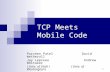1 TCP Meets Mobile Code Parveen PatelDavid Wetherall Jay Lepreau Andrew Whitaker (Univ. of Utah) (Univ. of Washington)