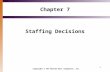 1 Chapter 7 Staffing Decisions Copyright © The McGraw-Hill Companies, Inc.