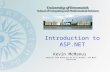 Introduction to ASP.NET Kevin McManus Adapted from material by Gill Windall and Mark Sapossnek.