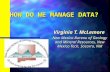 HOW DO WE MANAGE DATA? Virginia T. McLemore New Mexico Bureau of Geology and Mineral Resources, New Mexico Tech, Socorro, NM.