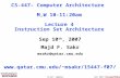 15-447 Computer ArchitectureFall 2007 © Sep 10 th, 2007 Majd F. Sakr msakr@qatar.cmu.edu msakr/15447-f07/ CS-447– Computer Architecture.