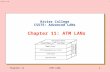 1 7/12/2015 15:20 Chapter 11ATM LANs1 Rivier College CS575: Advanced LANs Chapter 11: ATM LANs.