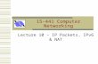 15-441 Computer Networking Lecture 10 – IP Packets, IPv6 & NAT.