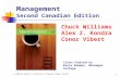 © 2008 by Nelson, a division of Thomson Canada Limited 1 Management Second Canadian Edition Chuck Williams Alex Z. Kondra Conor Vibert Slides Prepared.