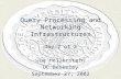 Query Processing and Networking Infrastructures Day 2 of 2 Joe Hellerstein UC Berkeley September 27, 2002.