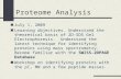 Proteome Analysis July 1, 2009 Learning objectives. Understand the theoretical basis of 2D-SDS Gel Electrophoresis. Understand the latest technique for.