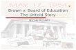 Brown v. Board of Education The Untold Story Nicole Russell.