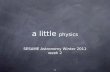 1 a little physics SESAME Astronomy Winter 2011 week 2.