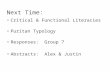 Next Time: Critical & Functional Literacies Puritan Typology Responses: Group 7 Abstracts: Alex & Justin.