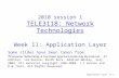 Application Layer11-1 2010 session 1 TELE3118: Network Technologies Week 11: Application Layer Some slides have been taken from: r Computer Networking: