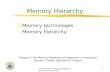 CMPUT 229 - Computer Organization and Architecture I1 Memory Hierarchy Chapter 6: The Memory Hierarchy, A Programmer’s Perspective, Randal E. Bryant and.
