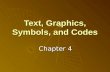 Text, Graphics, Symbols, and Codes Chapter 4. Text, Graphics, Symbols, and Codes  Visual Capabilities    Hardcopy    VDT Screens    Graphic.