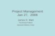 Project Management Jan 27, 2006 James R. Matt Technical Fellow General Motors Corp.
