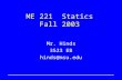 ME 221 Statics Fall 2003 Mr. Hinds 3523 EB hinds@msu.edu.