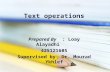 Text operations Prepared By : Loay Alayadhi 425121605 Supervised by: Dr. Mourad Ykhlef.
