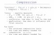 2007Theo Schouten1 Compression "lossless" : f[x,y]  { g[x,y] = Decompress ( Compress ( f[x,y] ) | “lossy” : quality measures e 2 rms = 1/MN  ( g[x,y]