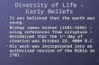 Diversity of Life - Early Beliefs It was believed that the earth was young. Bishop James Ussher (1581-1656) – using references from scripture – determined.