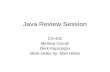 Java Review Session CS 402 Melissa Carroll Berk Kapicioglu Most slides by: Matt Hibbs.