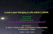 Lunar Laser Ranging (LLR) within LUNAR Tom Murphy 1 Doug Currie 2 Stephen Merkowitz 3 D. Carrier, Jan McGarry 3, K. Nordtvedt, Tom Zagwodski 3 with help.