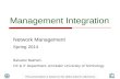 Management Integration Network Management Spring 2014 Bahador Bakhshi CE & IT Department, Amirkabir University of Technology This presentation is based.