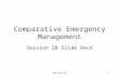 Session 201 Comparative Emergency Management Session 20 Slide Deck.