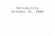 1 Reliability October 26, 2004. 2 Today DFDC (Design for a Developing Country) HW November 2 –detailed design –Parts list –Trade-off Midterm November.
