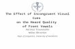 The Effect of Incongruent Visual Cues on the Heard Quality of Front Vowels Hartmut Traunmüller Niklas Öhrström Dept. of Linguistics, University of Stockholm.