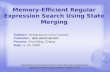 Memory-Efficient Regular Expression Search Using State Merging Department of Computer Science and Information Engineering National Cheng Kung University,