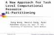 A New Approach for Task Level Computational Resource Bi-Partitioning Gang Wang, Wenrui Gong, Ryan Kastner Express Lab, Dept. of ECE, University of California,