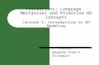 Foundations: Language Mechanisms and Primitive OO Concepts Lecture 3: Introduction to OO Modeling E. Kraemer adapted from K. Stirewalt.
