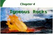 Igneous Rocks Chapter 4. General characteristics of magma General characteristics of magma Igneous rocks form as molten rock cools and solidifiesIgneous.