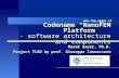 Codename “NanoFEM Platform” - software architecture and components Marek Gayer, Ph.D. Project TCAD by prof. Giuseppe Iannaccone .