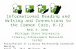 Informational Reading and Writing and Connections to the Common Core, K-12 Nell K. Duke Michigan State University Literacy Achievement Research Center.
